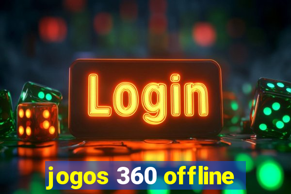 jogos 360 offline